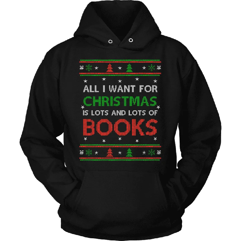 All i want for christmas is lots and lots of books Hoodie Hoodie with Full-Zip Functional Layering All i want for christmas is lots and lots of books Hoodie Hoodie with Full-Zip Functional Layering