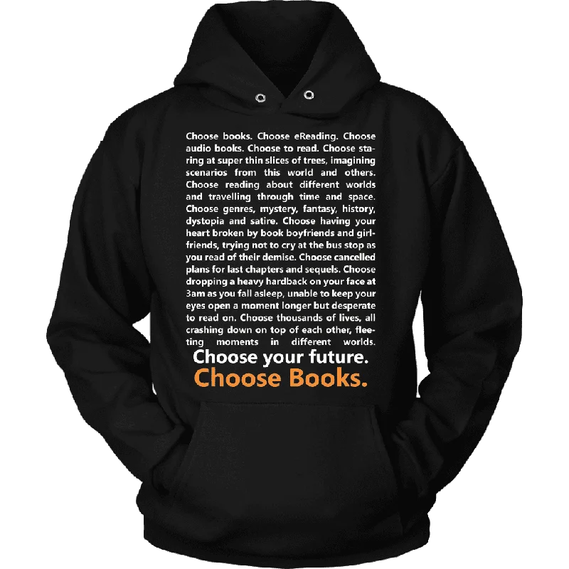 Choose Your Future, Choose Books Hoodie Hoodie with Hem Applique Textured Unique