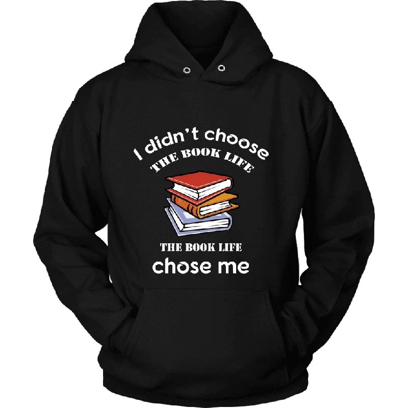 I Didn't Choose The Book Life Hoodie Zip Hoodie Drawstring Kangaroo Pocket