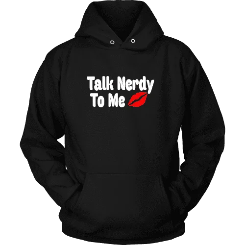 Talk Nerdy To Me  Hoodie Hoodie with Logo Branding Identity