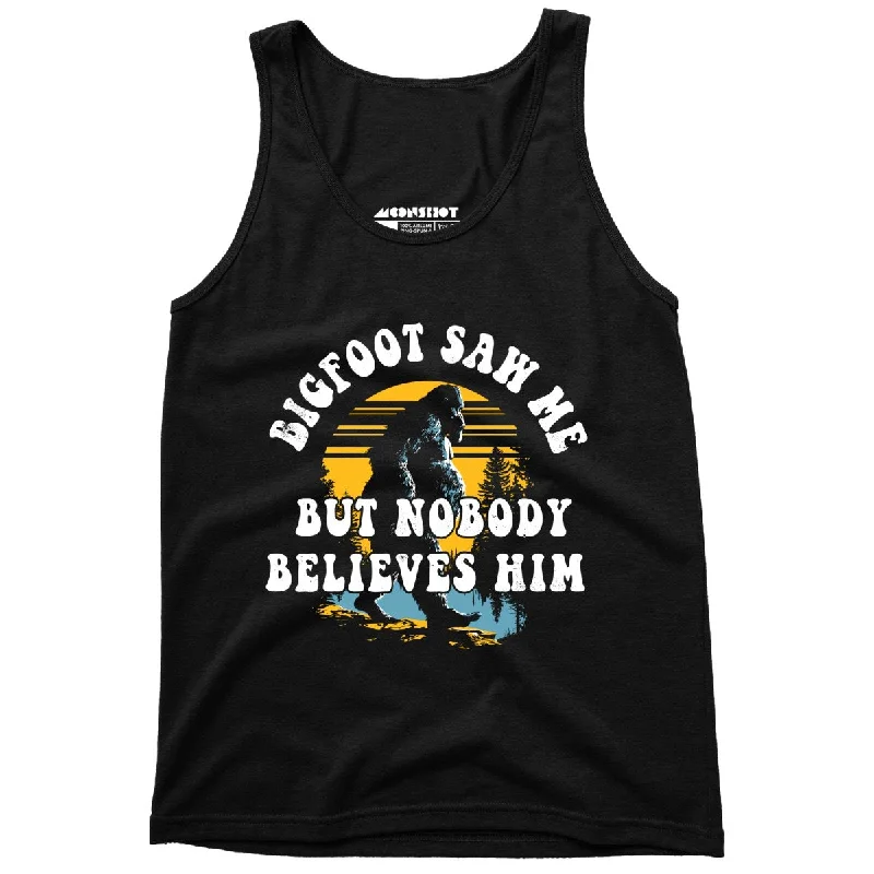 Bigfoot Saw Me But Nobody Believes Him - Unisex Tank Top white tank top