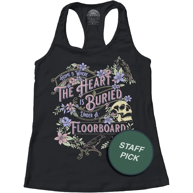 Women's Home is Where the Heart is Buried Under a Floorboard Racerback Tank Top cutout tank top