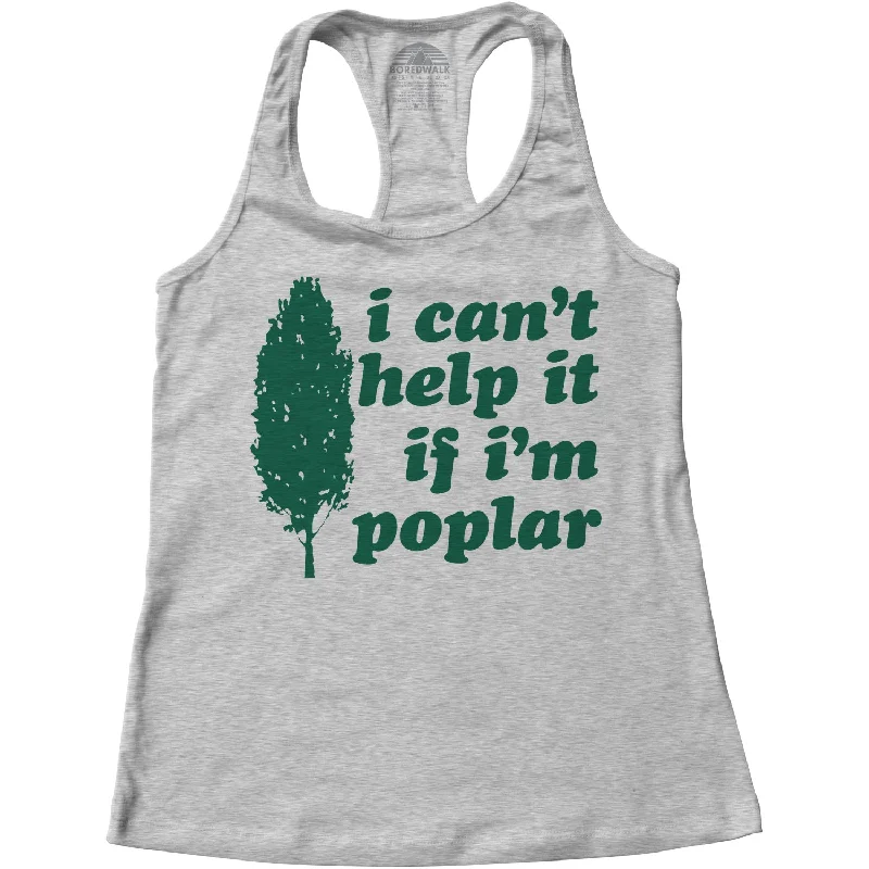 Women's I Can't Help It If I'm Poplar Racerback Tank Top crew neck tank
